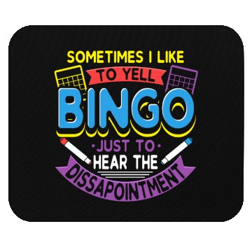 Discover Sometimes I Like To Yell Bingo Mouse Pads