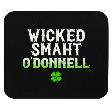 Discover Wicked Smaht O'Donnell Clan Boston Irish Slang Mouse Pads