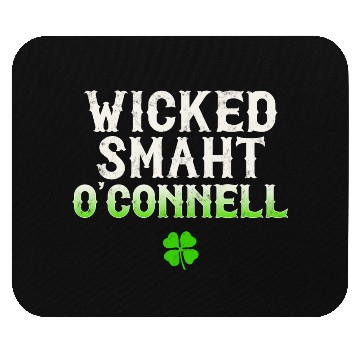 Discover Wicked Smaht O'Connell Clan Boston Irish Slang Mouse Pads
