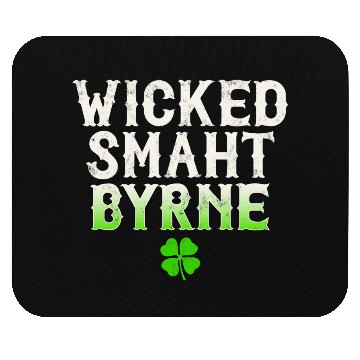 Discover Wicked Smaht Byrne Clan Boston Irish Slang Mouse Pads