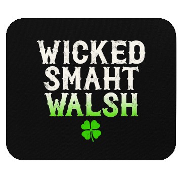 Discover Wicked Smaht Walsh Clan Boston Irish Slang Mouse Pads