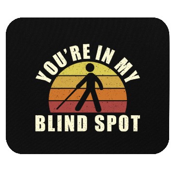 Discover You're In My Blind Spot Mouse Pads