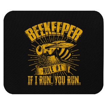 Discover Beekeeper Rule #1 If I run, you run - Bee Mouse Pads