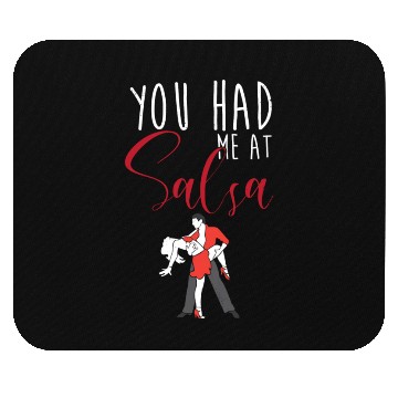 Discover You Had Me At Salsa Latin Dancing Funny Salsa Mouse Pads