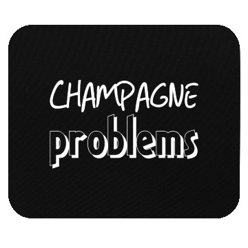 Discover Champagne Problems Mouse Pads