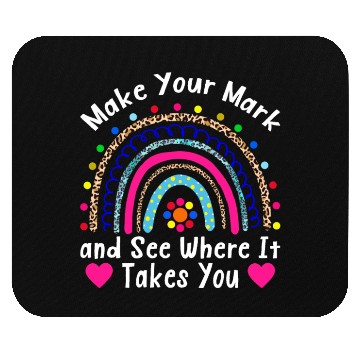 Discover Make Your Mark and See Where It Takes You Rainbow Mouse Pads