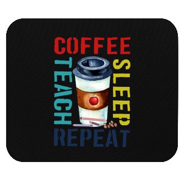 Discover Teacher Mouse Pads Coffee Teach Sleep Repeat, teache