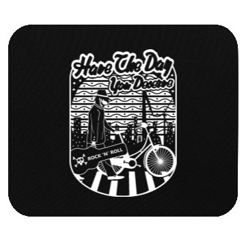 Discover Have the day you deserve Mouse Pads