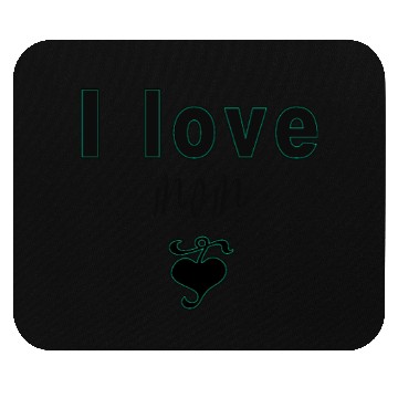 Discover I love my mom Mouse Pads