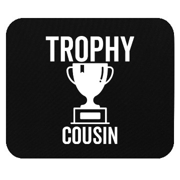 Discover Trophy Cousin Mouse Pads