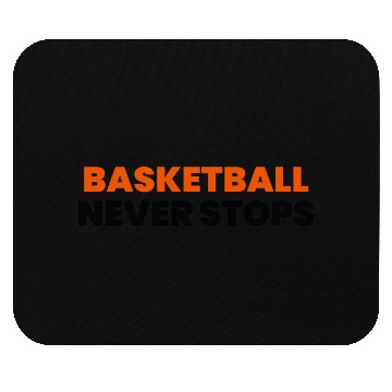 Discover Basketball Never Stops Mouse Pads