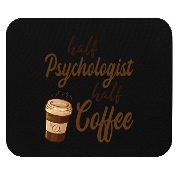 Discover Half Psychologist Half Coffee Mouse Pads