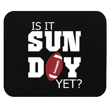 Discover Is It Sunday Yet Football Mouse Pads