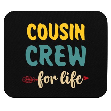 Discover Cousin crew for life Mouse Pads