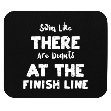 Discover Swim Like There Are Donuts At Th... Mouse Pads