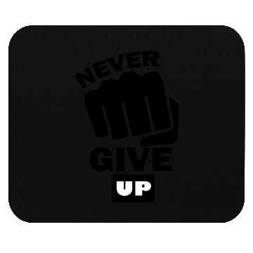 Discover Never give up Mouse Pads