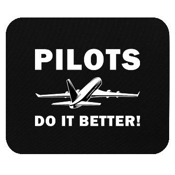 Discover Pilots Do It Better - Funny Flying, Funny Pilot Mouse Pads