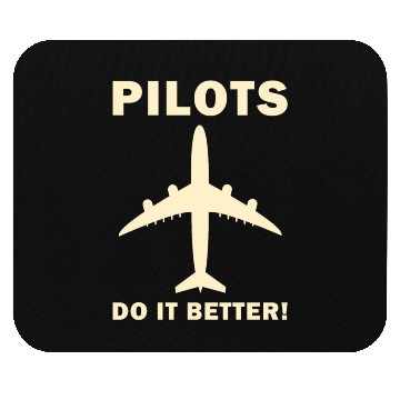 Discover Pilots Do It Better - Funny Flying, Funny Pilot Mouse Pads