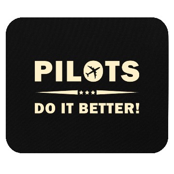 Discover Pilots Do It Better - Funny Flying, Funny Pilot Mouse Pads