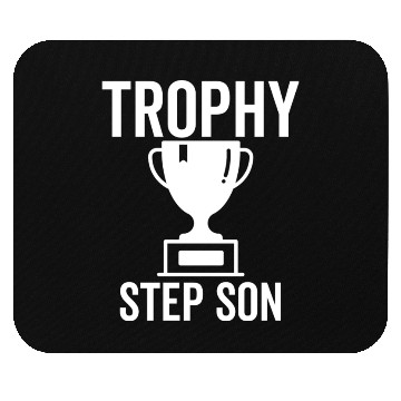 Discover Trophy Step Son Mouse Pads