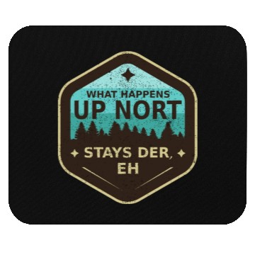 Discover W Happens Up Nort Stays Der Upper Peninsula Michig Mouse Pads