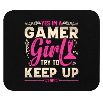 Discover Im A Gamer Girl try to keep up Mouse Pads