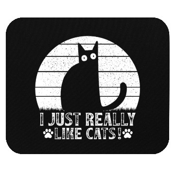 Discover Funny Cat Lover Cat Owner I just really like Cats Mouse Pads