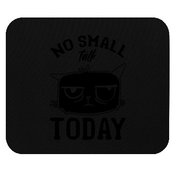 Discover Cat Lover I No Small Talk Today I Funny Cat Meme Mouse Pads