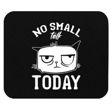 Discover Funny Cat Meme I No Small Talk Today I Funny Cat Mouse Pads