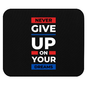 Discover Never Give Up Mouse Pads