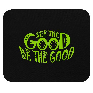 Discover be the good quote Mouse Pads