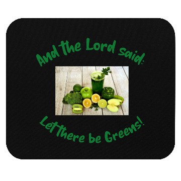 Discover And the Lord said: Let there be greens! Mouse Pads