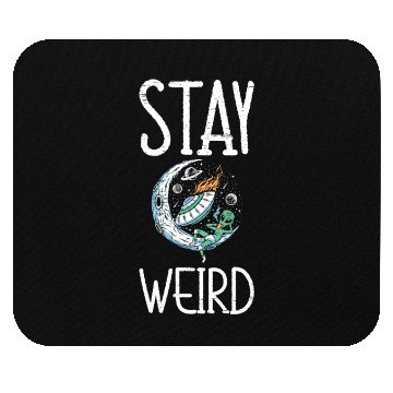 Discover Stay Weird Unidentified Flying Object Outer Space Mouse Pads