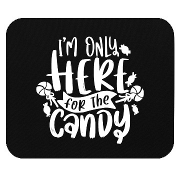 Discover Im Only Here For The Candy,cutsom Halloween Mouse Pads.