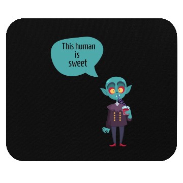 Discover this human is sweet - funny vampire Mouse Pads