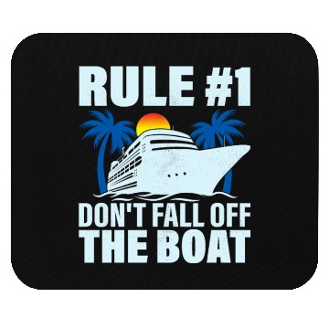 Discover Rule #1 Don't Fall Off The Boat Crusing Vacation C Mouse Pads