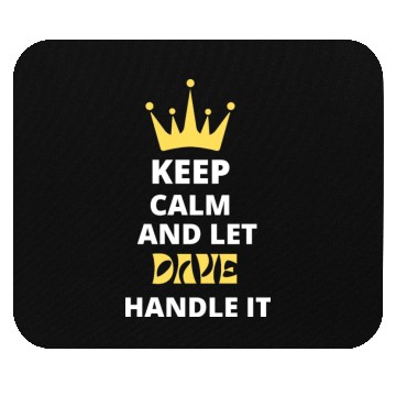 Discover Keep Calm and Let Dave Mouse Pads