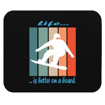 Discover Snowboard - Life is better on a board Mouse Pads