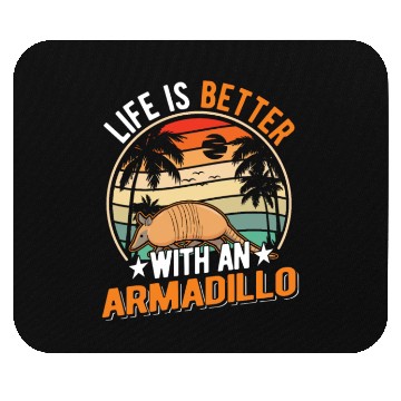 Discover Life Is Better With An Armadillo Mouse Pads