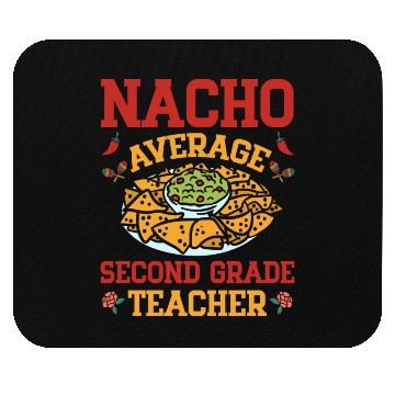 Discover Nacho Average Second Grade Teacher Mexican Cinco Mouse Pads