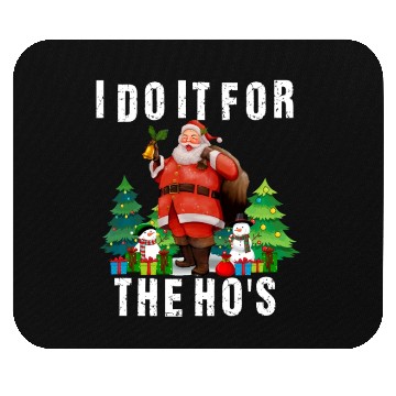 Discover I Do It For The Ho's Funny Inappropriate Christmas Mouse Pads