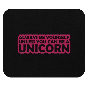 Discover Quote be yourself unicorn Mouse Pads