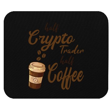Discover Half Crypto Trader Half Coffee Mouse Pads