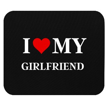 Discover I Love My Girlfriend Mouse Pads