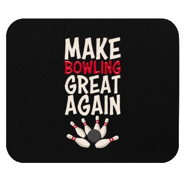 Discover Make Bowling Great Again Bowling Bowling Ball Bowl Mouse Pads