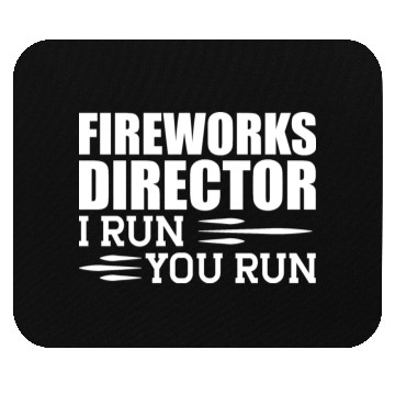 Discover Fireworks Director I run You run Mouse Pads