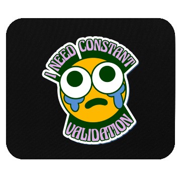 Discover I need constantly validation Mouse Pads