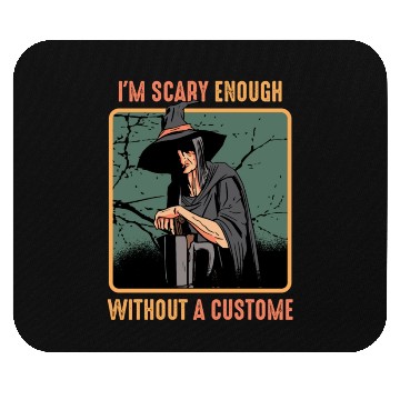Discover I'm Scary Enough Without A Costume Spooky Mouse Pads