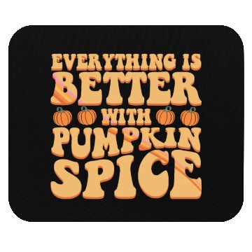 Discover Everything Is Better With Pumpkin Spice Halloween Mouse Pads
