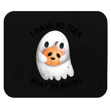 Discover I HAVE NO IDEA WHAT I'M BOOING Mouse Pads